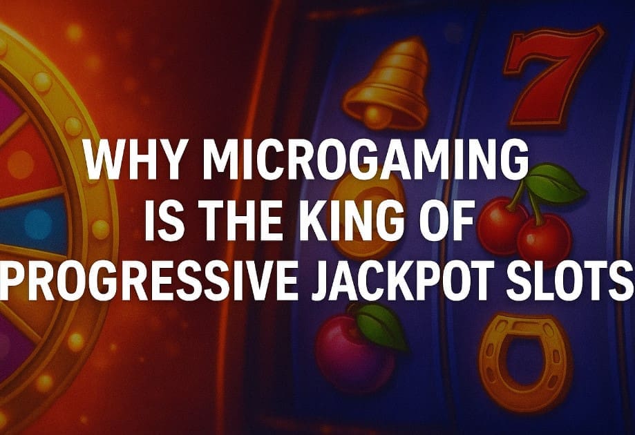 Why Microgaming Is the King of Progressive Jackpot Slots